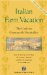  Italian Farm Vacations: The Guide to Countryside Hospitality