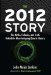 The 2012 Story: The Myths, Fallacies, and Truth Behind the Most Intriguing Date in History