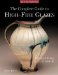 The Complete Guide to High-Fire Glazes: Glazing & Firing at Cone 10