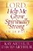  Lord, Help Me Grow Spiritually Strong in 28 Days