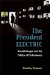 The President Electric: Ronald Reagan and the Politics of Performance