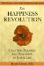 The Happiness Revolution: Creating Balance and Harmony in Your Life