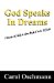  God Speaks in Dreams: Connect With Him and Each Other
