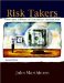  Risk Takers: Users and Abuses of Financial Derivatives