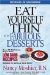  Eat Yourself Thin With Fabulous Desserts: Sugar Free Low Carb Recipes