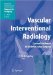  Vascular Interventional Radiology: Angioplasty, Stenting, Thrombolysis And Thrombectomy