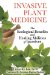  Invasive Plant Medicine: The Ecological Benefits and Healing Abilities of Invasives