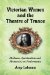  Victorian Women and the Theatre of Trance: Mediums, Spiritualists and Mesmerists in Performance
