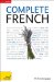  Complete French: A Teach Yourself Guide