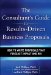 The Consultant's Guide to Results-driven Business Proposals: How to Write Proposals That Forecast Impact and Roi