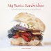  My Rustic Sandwiches: Great Recipes to Savor Artisan Bread