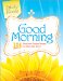  Good Morning!: 101 Positive Sticky Notes to Start the Day