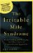 The Irritable Male Syndrome: Understanding And Managing the 4 Key Causes of Depression And Aggression