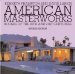  American Masterworks: Houses of the 20th and 21st Centuries