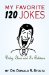  My Favorite 120 Jokes: Dirty, Clean & in Between