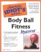 The Complete Idiot's Guide To Body Ball Fitness