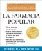  La farmacia popular/ Best Choices From The People's Pharmacy: Desde Remedios Caseros Y Medicamentos Hasta Terapias Naturales, Todas Las Mejores Opciones Para Vencer 36 Males Comunes