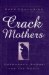  Crack Mothers: Pregnancy, Drugs, and the Media