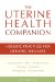 The Uterine Health Companion: Holistic Practices for Lifelong Wellness