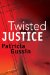  Twisted Justice: A Novel