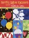  Terrific Table Toppers With Patrick Lose: Decorate Your Home With Fast Fusible Applique 10 Quilt Projects