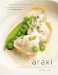  Araxi: Seasonal Recipes from the Celebrated Whistler Restaurant