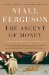 The Ascent of Money: A Financial History of the World