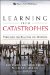  Learning from Catastrophes: Strategies for Reaction and Response