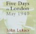  5 Days in London May 1940