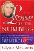  Love by the Numbers: How to Find Great Love or Reignite the Love You Have Through the Power of Numerology