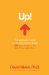  Up! a Pragmatic Look at the Direction of Life: 365 Ways Today Is the Best Time to Be Alive