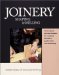  Joinery: Shaping and Milling  Techniques and Strategies for Making Furniture Parts from Fine Woodworking