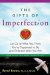 The Gifts of Imperfection: Let Go of Who You Think You're Supposed to Be and Embrace Who You Are