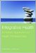  Integrative Health: A Holistic Approach for Health Professionals