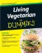  Living Vegetarian for Dummies