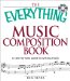 The Everything Music Composition Book: A Step-by-Step Guide to Writing Music