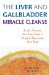 The Liver and Gallbladder Miracle Cleanse: An All-Natural, At-Home Flush to Purify & Rejuvenate Your Body