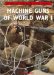  Machine Guns of World War I: Live Firing Classic Military Weapons in Colour Photographs