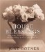  House Blessings: Prayers, Poems, And Toasts Celebrating Home And Family