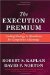 The Execution Premium: Linking Strategy to Operations for Competitive Advantage