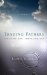  Trading Fathers: Forgiving Dad, Embracing God  a Memoir
