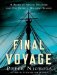  Final Voyage: A Story of Arctic Disaster and One Fateful Whaling Season Library Edition