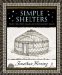  Simple Shelters: Tents, Tipis, Yurts, Domes and Other Ancient Homes