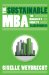 The Sustainable MBA: Toolkit for Business Students and Executives