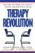 Therapy Revolution: Find Help, Get Better, and Move on Without Wasting Time or Money