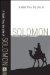 A Walk Thru the Life of Solomon: Pursuing a Heart of Integrity