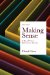  Making Sense: A Real-world Rhetorical Reader