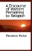 A Discourse of Matters Pertaining to Religion