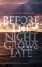  Before the Night Grows Late
