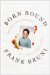  Born Round: The Secret History of a Full-time Eater